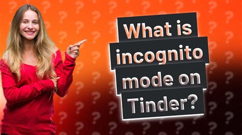 Tinder Incognito mode: How it works and how to turn。